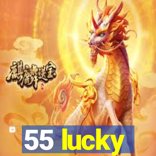 55 lucky